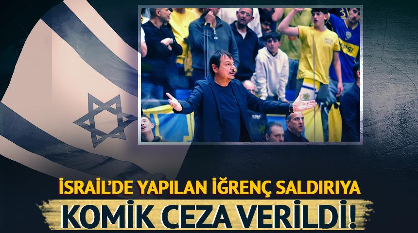 Ergin Ataman'a İsrail'de yapılan &ccedil;irkin saldırıya komik ceza!