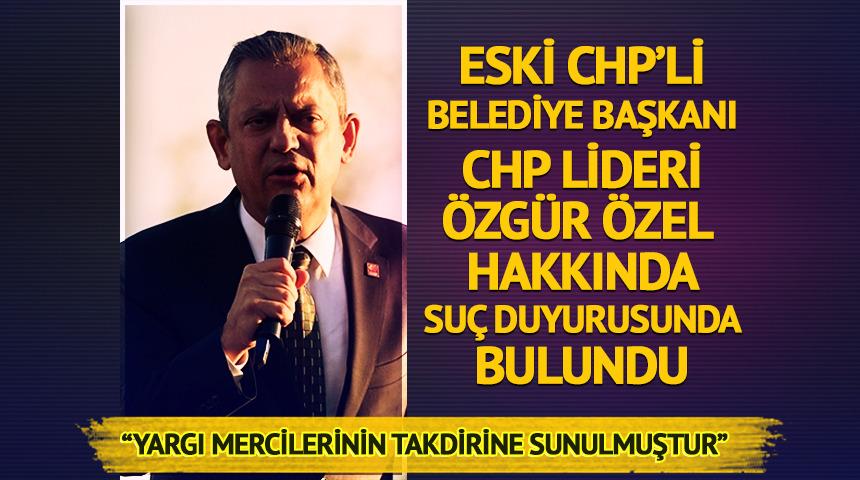 CHP lideri &Ouml;zg&uuml;r &Ouml;zel hakkında su&ccedil; duyurusu