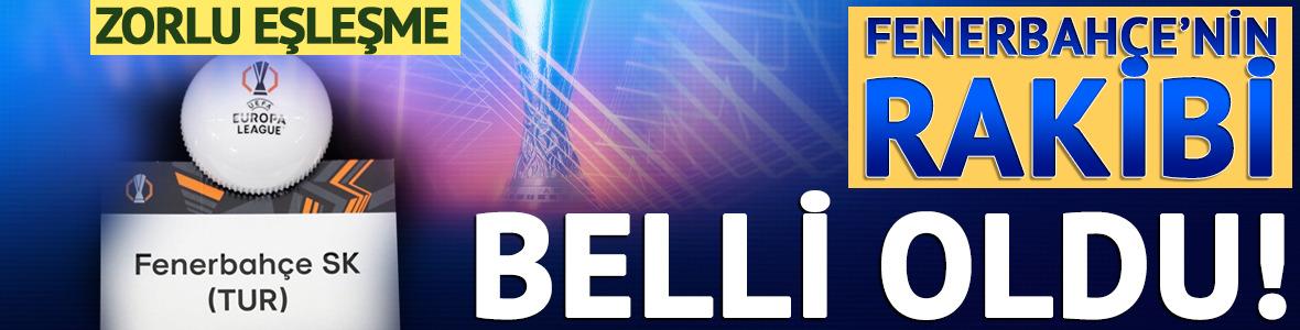 Fenerbah&ccedil;e'nin UEFA Avrupa Ligi'ndeki muhtemel rakipleri belli oldu! Ateşli trib&uuml;nler bekliyor...