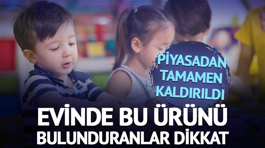 Bakanlık piyasadan tamamen kaldırdı!