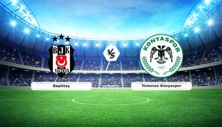 CANLI | Beşiktaş - T&uuml;mosan Konyaspor ma&ccedil; anlatımı!