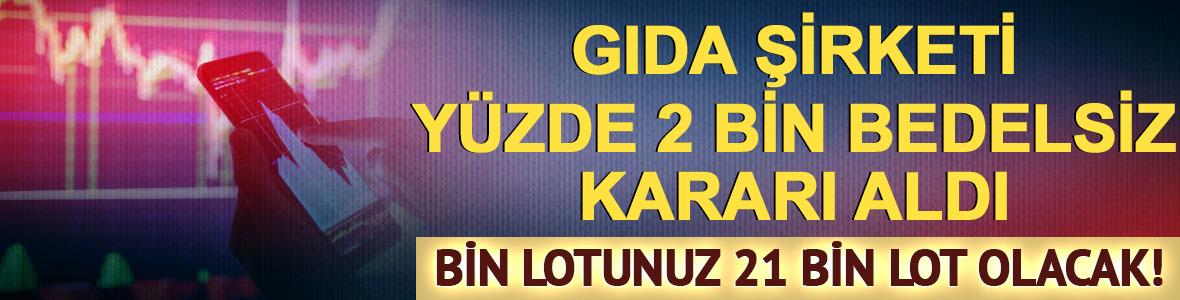 Gıda şirketi %2000 bedelsiz kararı aldı! Bin lotunuz 21 bin lot olacak