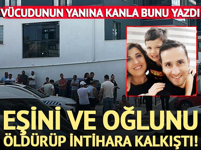 Eşi ve oğlunu &ouml;ld&uuml;r&uuml;p intihara kalkıştı! Kanla yazı yazmış
