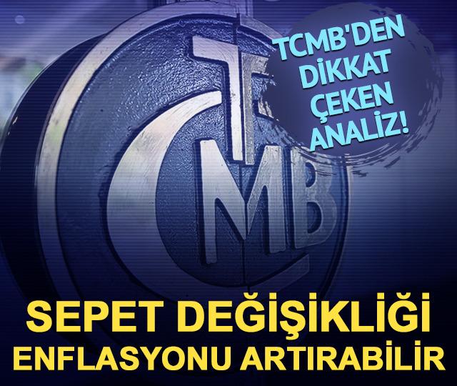 TCMB'den dikkat &ccedil;eken analiz: Sepet değişikliği enflasyonu artırabilir