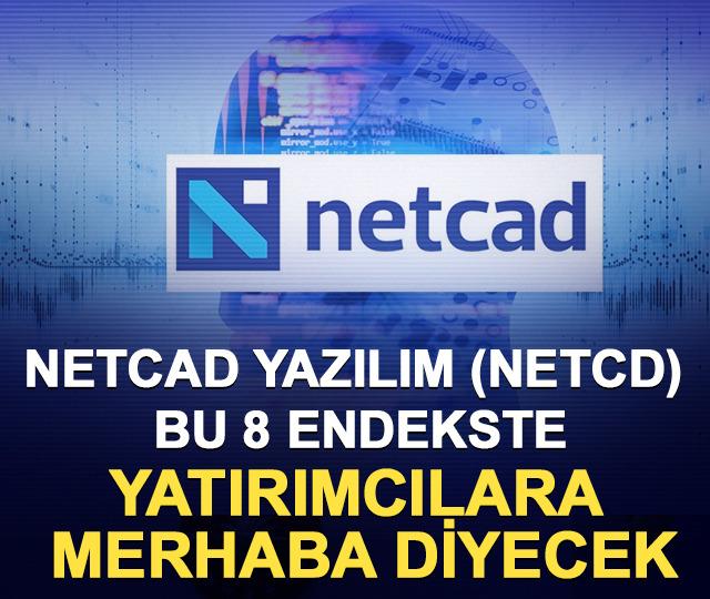 Netcad Yazılım (NETCD) bu 8 endekste yatırımcılara merhaba diyecek