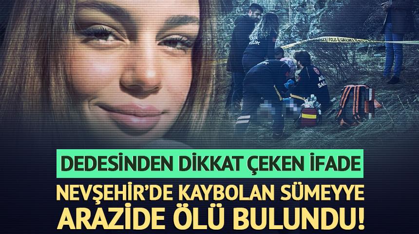 Nevşehir&rsquo;de kaybolan S&uuml;meyye arazide &ouml;l&uuml; bulundu!