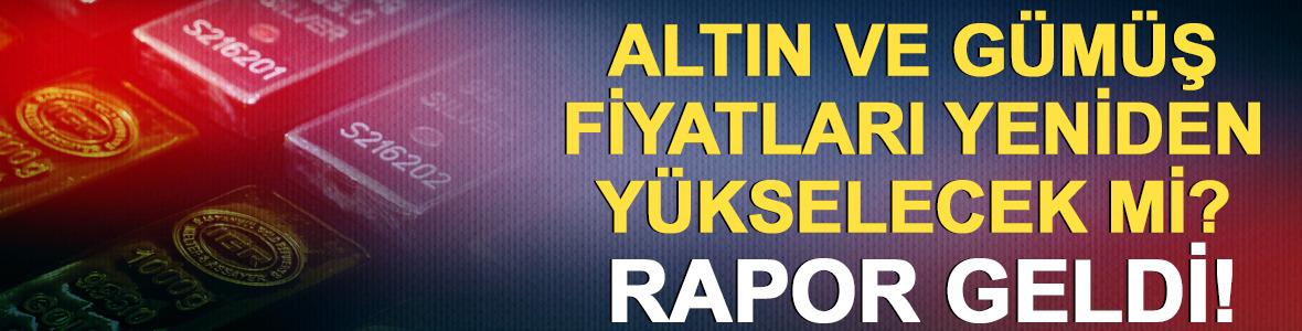 Altın ve G&uuml;m&uuml;ş Fiyatları Yeniden Y&uuml;kselecek mi?