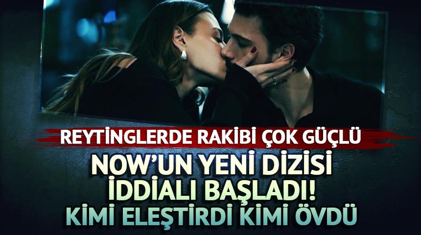 Now'un yeni dizisi iddialı başladı! Rakibi &ccedil;ok g&uuml;&ccedil;l&uuml;...