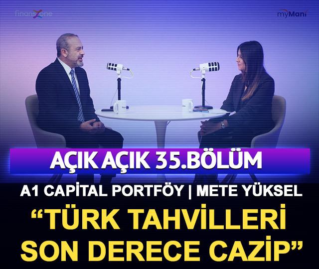 A&ccedil;ık A&ccedil;ık 35.B&ouml;l&uuml;m | A1 Capital Portf&ouml;y | Mete Y&uuml;ksel: Uzun vadeli T&uuml;rk tahvilleri son derece cazip!
