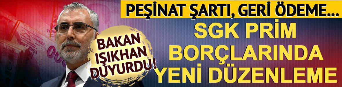 Bakan Işıkhan duyurdu! SGK prim bor&ccedil;larında yeni d&uuml;zenleme
