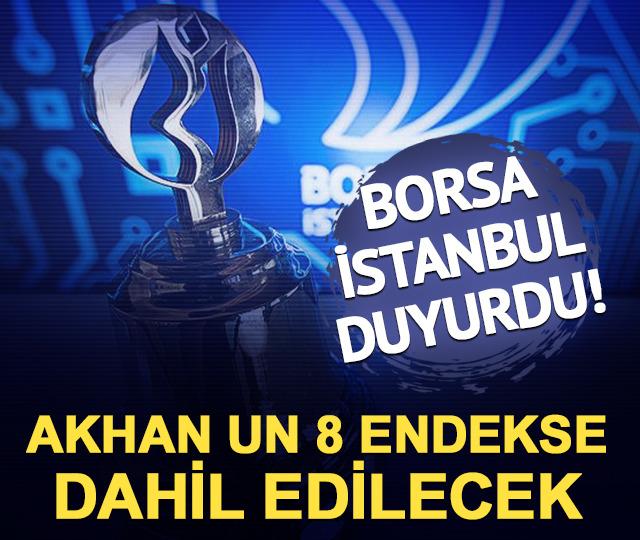 Borsa İstanbul duyurdu! Akhan Un 8 endekse birden dahil edilecek