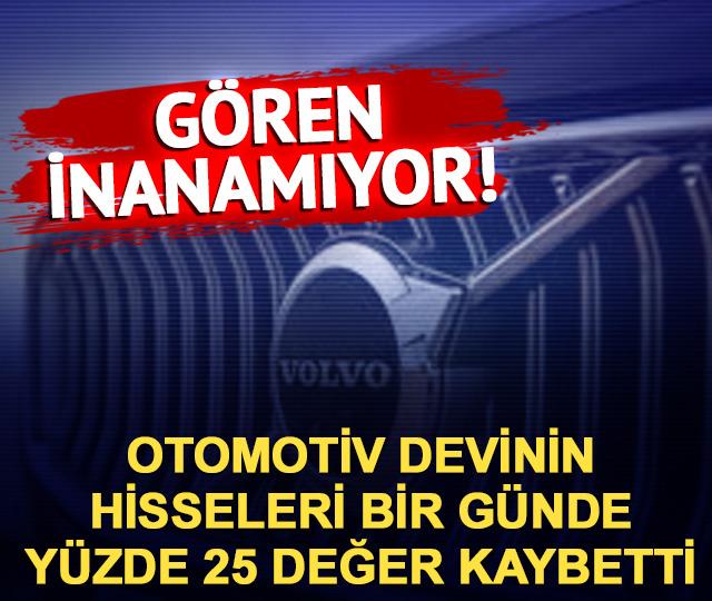 İsve&ccedil;li otomotiv devi Volvo&rsquo;nun hisseleri bir g&uuml;nde %25 değer kaybetti