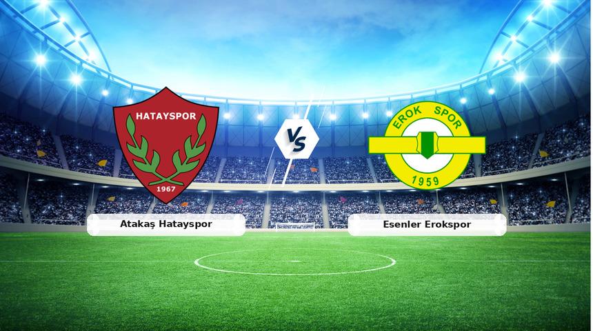 CANLI | Atakaş Hatayspor - Esenler Erokspor ma&ccedil; anlatımı! Ma&ccedil; ne zaman? Saat ka&ccedil;ta ve hangi kanalda? - 07 Şubat 2026