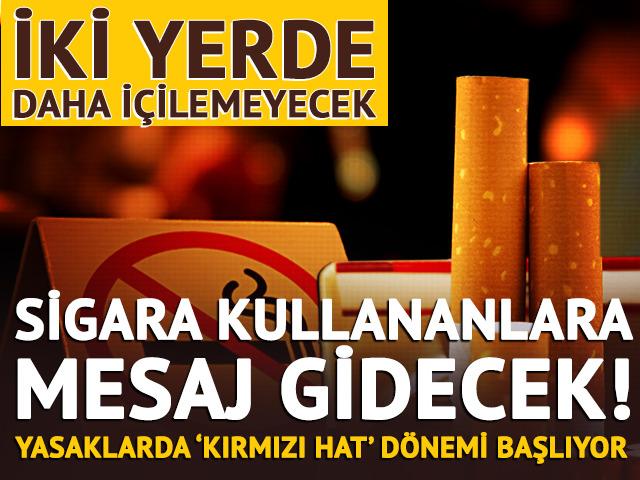 Sigara yasağında &lsquo;kırmızı hat&rsquo; d&ouml;nemi başlıyor