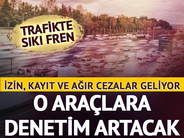 S&uuml;r&uuml;c&uuml;s&uuml;z ara&ccedil;lara izin, kayıt ve ağır cezalar geliyor