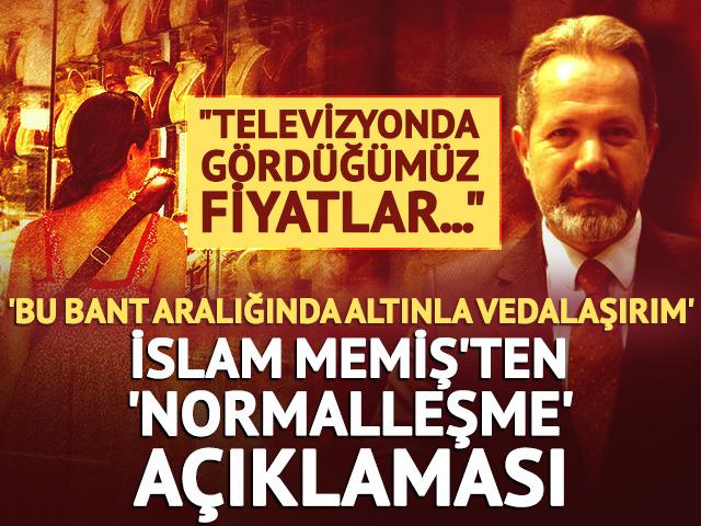 'Bu bant aralığında altınla vedalaşırım' İslam Memiş'ten 'normalleşme' a&ccedil;ıklaması