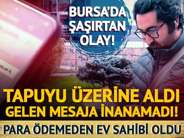 Bursa'da 'yok artık' dedirten olay! Para &ouml;demeden ev sahibi oldu