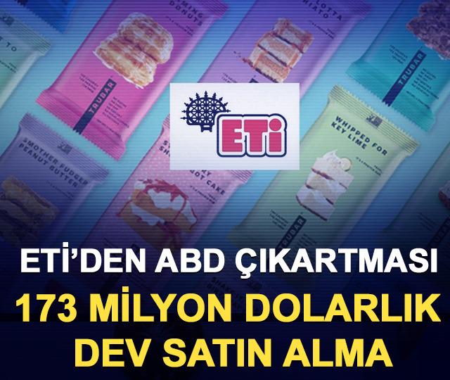 ETİ&rsquo;den ABD &ccedil;ıkartması: 173 milyon dolarlık dev satın alma