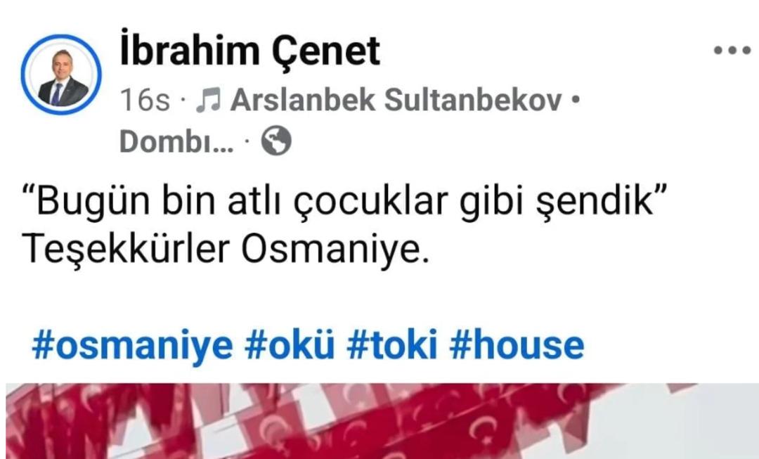 Osmaniye Belediye Başkanı İbrahim &Ccedil;enet in 6 Şubat paylaşımı olay oldu... &Ouml;nce paylaştı, sonra sildi!  2