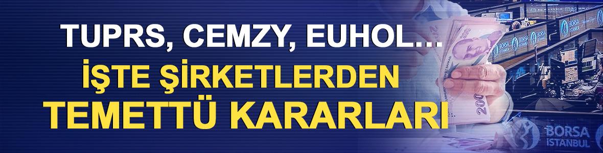 TUPRS, CEMZY, EUHOL&hellip; İşte şirketlerden temett&uuml; kararları