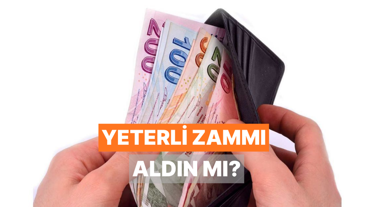 Yeterli Zammı Aldın mı?