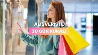 Büyük Alışverişlerden Önce Uygulaman Gereken “30 Gün Kuralı” Nedir?