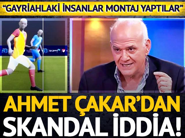 Deprem etkisi yaratacak s&ouml;zler! Ahmet &Ccedil;akar haykırdı: "Galatasaray ma&ccedil;ında montaj yaptılar, o gol&uuml; yediler!"