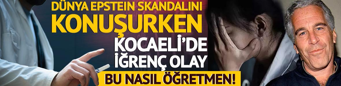 D&uuml;nya Epstein sapkınlığını konuşurken Kocaeli&rsquo;de mide bulandıran olay