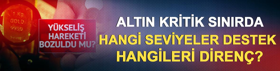 Altın kritik sınırda: Alım i&ccedil;in hangi seviyeler destek, hangileri diren&ccedil;?