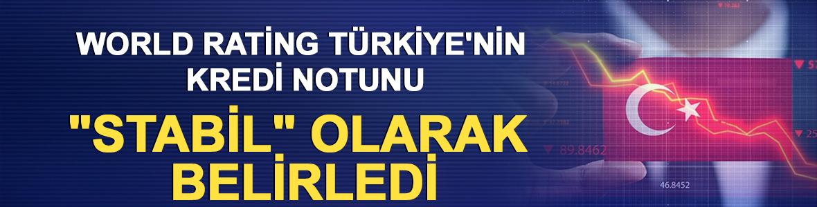 World Rating T&uuml;rkiye'nin kredi notunu "Stabil" olarak belirledi