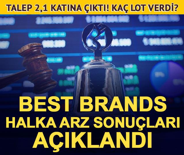 Best Brands halka arz sonu&ccedil;ları a&ccedil;ıklandı! Ka&ccedil; lot verdi?