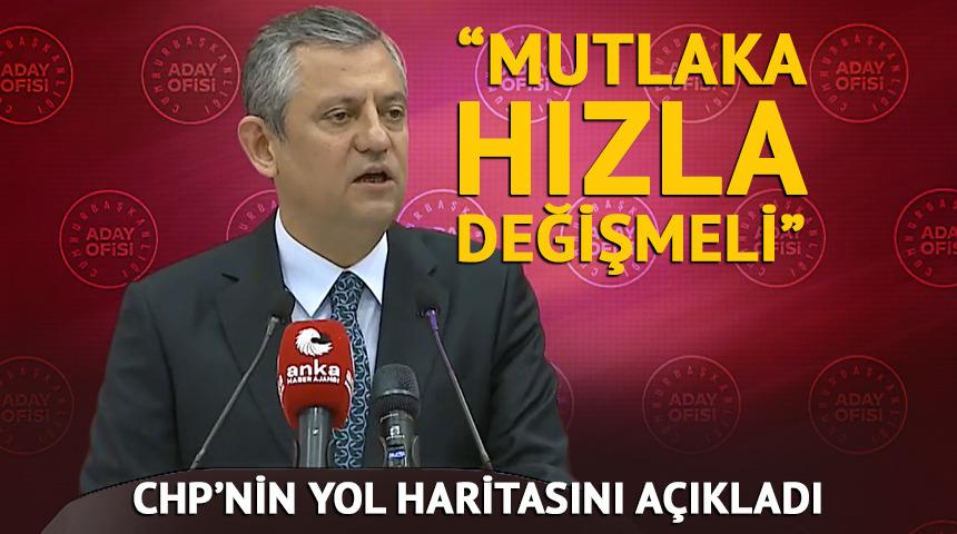 &Ouml;zg&uuml;r &Ouml;zel "Mutlaka, hızla değişmeli" diyerek duyurdu