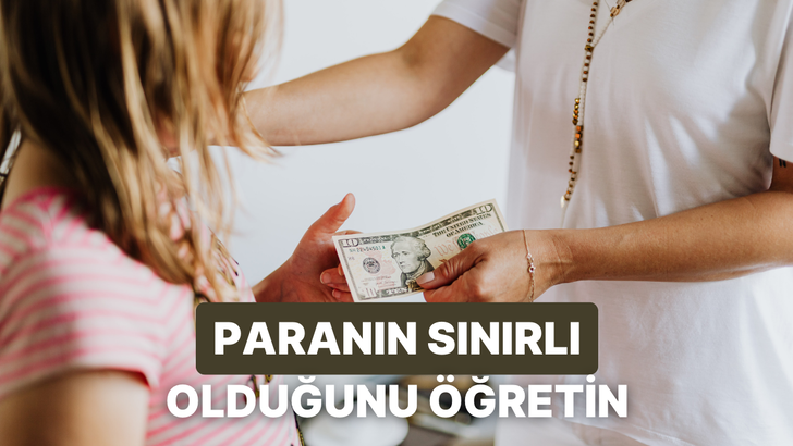 &Ccedil;ocuklara Paranın Sınırlı Bir Kaynak Olduğunu &Ouml;ğretmenin Eğlenceli Yolları