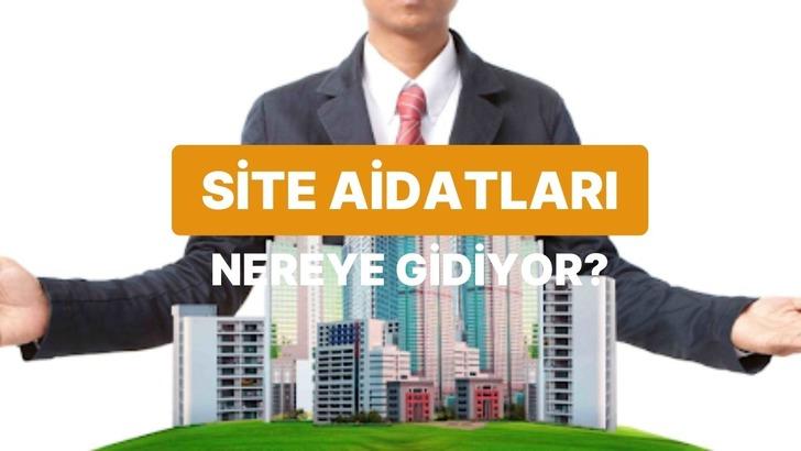 Site Aidatları Nereye Gidiyor? Y&ouml;netim B&uuml;t&ccedil;elerinde Yer Alan 10 Kalem