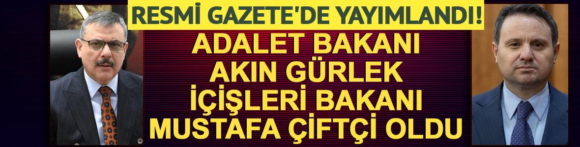 Kabinede dev revizyon: Adalet Akın G&uuml;rlek&rsquo;e, İ&ccedil;işleri Mustafa &Ccedil;ift&ccedil;i&rsquo;ye emanet