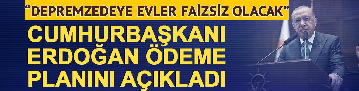Cumhurbaşkanı Erdoğan'dan konut m&uuml;jdesi! "Depremzedeye evler faizsiz olacak"