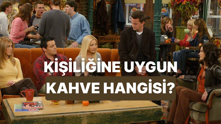 Kişiliğine en uygun kahveyi s&ouml;yl&uuml;yoruz!