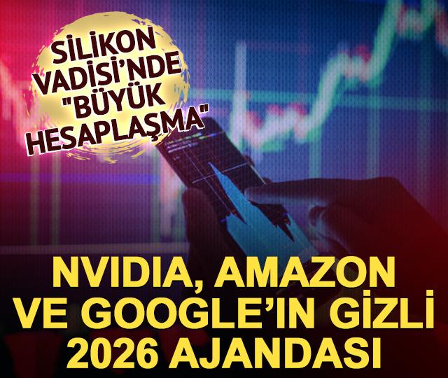 Silikon Vadisi&rsquo;nde "B&uuml;y&uuml;k hesaplaşma": NVIDIA, Amazon ve Google&rsquo;ın gizli 2026 ajandası