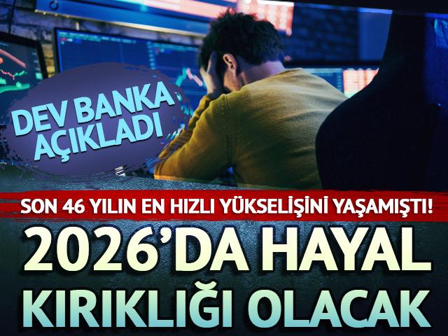 Son 46 yılın en hızlı y&uuml;kselişini yaşamıştı! 2026&rsquo;da hayal kırıklığı olacak