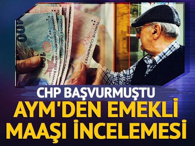 AYM&rsquo;den emekli aylığına inceleme