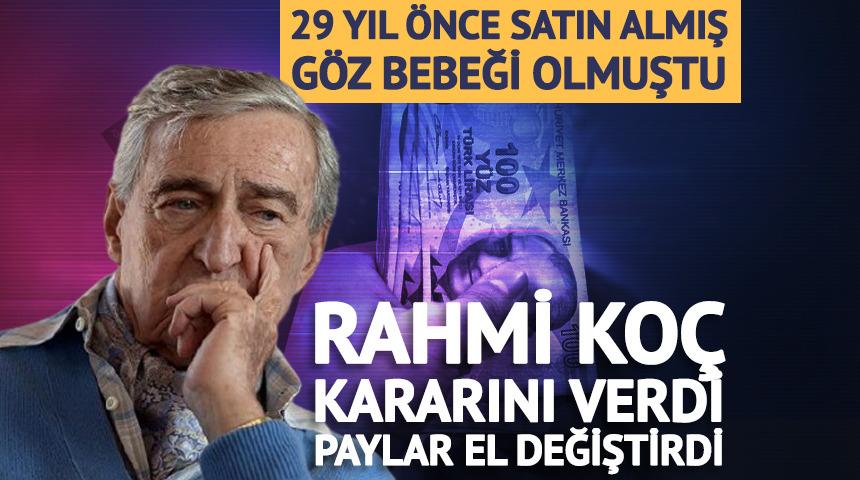 29 yıl &ouml;nce Rahmi Ko&ccedil; almış, g&ouml;zbebeği olmuştu... Kararı değişti