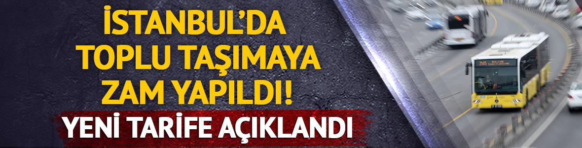 İstanbul'da toplu taşımaya zam yapıldı