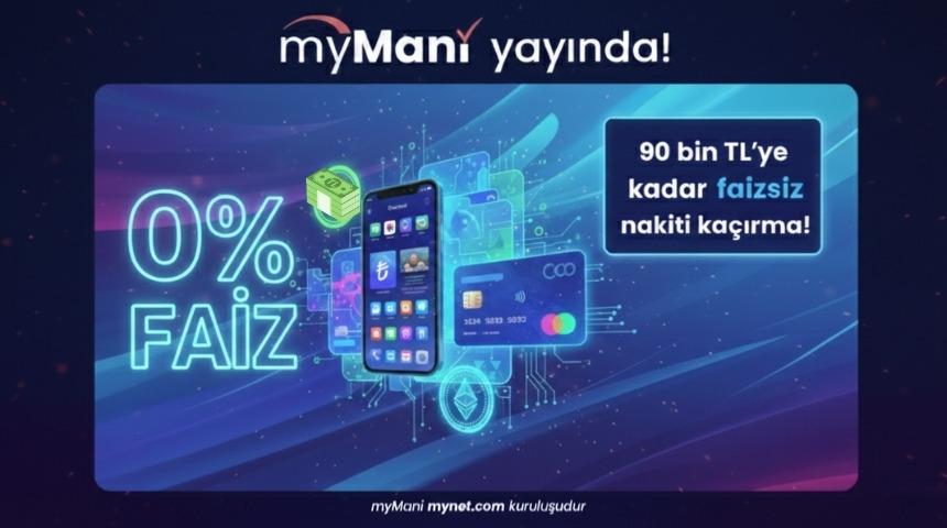 Finansal ihtiya&ccedil;larınız i&ccedil;in yeni nesil &ccedil;&ouml;z&uuml;m "myMani"
