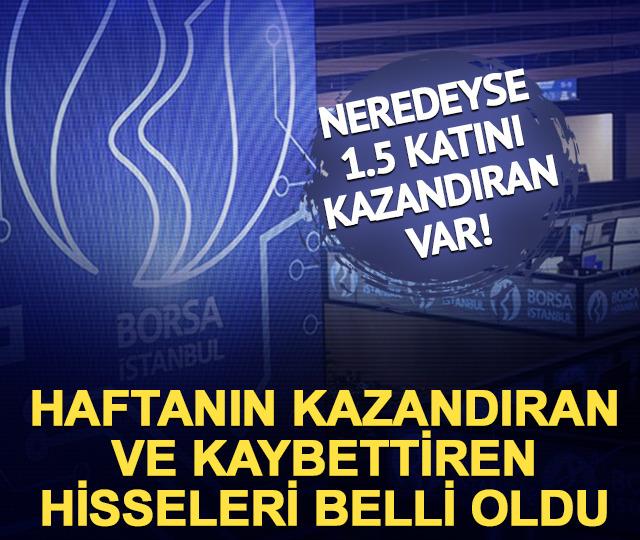 1 haftada 1 milyon TL, 1 milyon 460 bin TL oldu! İşte borsada haftanın en çok kazandıran ve kaybettiren hisseleri
