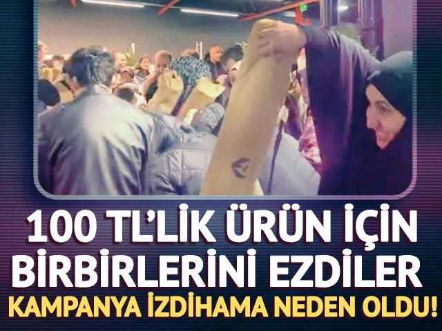 Kampanya izdihama neden oldu! 100 TL&rsquo;lik &uuml;r&uuml;n i&ccedil;in birbirlerini ezdiler