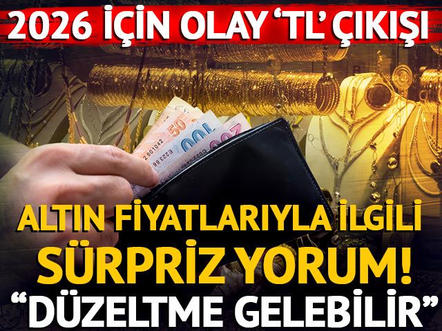 Altın fiyatlarındaki rekor s&uuml;recek mi? 2026 i&ccedil;in &lsquo;TL&rsquo; &ccedil;ıkışı: &ldquo;D&uuml;zeltme gelebilir&rdquo;