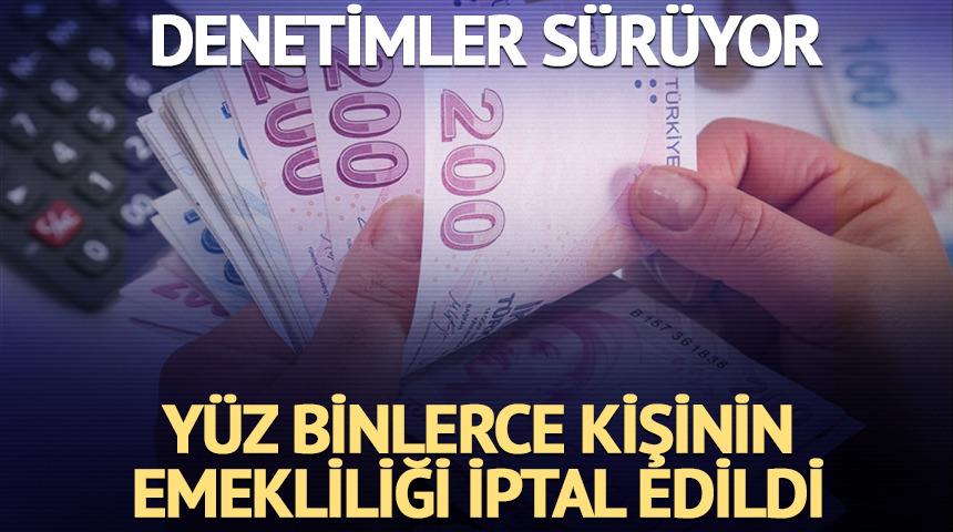 SGK'dan 'emeklilik' denetimi! Y&uuml;z binlerce kişinin emekliliği iptal edildi