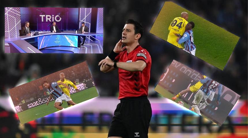 Trio'dan Trabzonspor-Fenerbah&ccedil;e derbisine flaş yorum! "Oyundan ihra&ccedil; edilmeliydi"