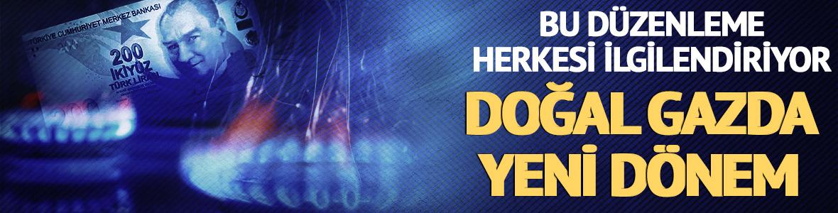 Doğal gazda yeni d&ouml;nem: 6 taksit imkanı getirildi