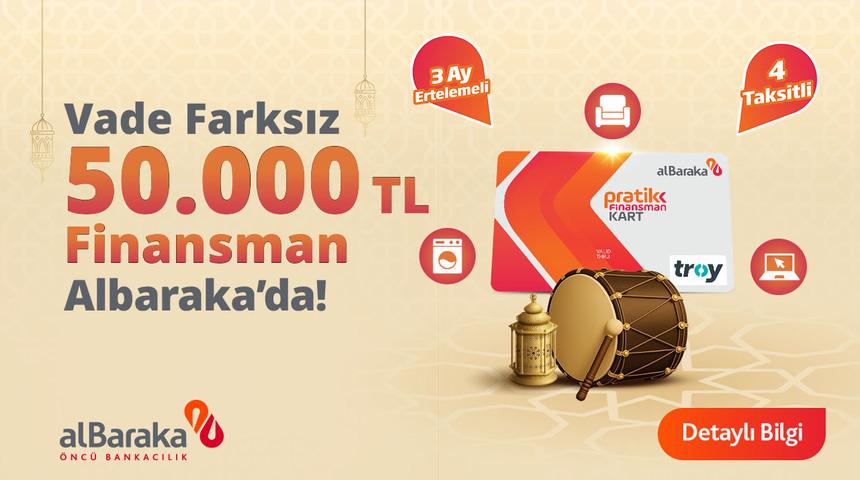 Albaraka'dan vade farksız 50.000 TL finansman fırsatı